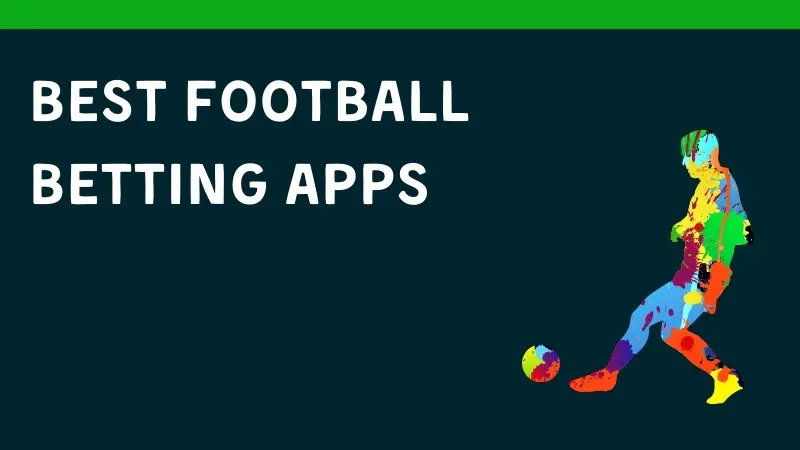 ANALYSIS OF THE BEST FOOTBALL BETTING APPS